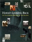 Hawaii Looking Back: An Illustrated History of the Islands@@Glen Grant (), Bennett Hymer (), The Bishop Museum ()